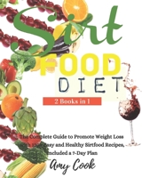 Sirtfood Diet: The Complete Guide to Promote Weight Loss with 130+ Easy and Healthy Sirtfood Recipes, Included a 7-Day Plan. (Diet Guide Colection) B08HGTT516 Book Cover