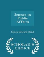 Science in Public Affairs 1177384213 Book Cover