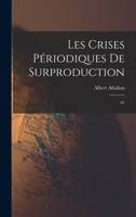 Les Crises P�riodiques de Surproduction: 01 1017045003 Book Cover