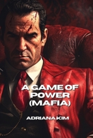 A Game of Power (Mafia) B0DPMMTP9F Book Cover