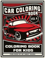 Car Coloring Book Vol 4, Coloring Book For Kids: A Coloring Adventure for Creative Children, 40 High Quality Car Design for Kids - Best activity books for kids 1709473452 Book Cover