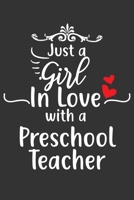 Just A Girl In Love With A Preschool Teacher: Blank Lined Journal to Write In, Notes, To-Do Lists of Preschool Teacher Loving Girl B083XX4131 Book Cover