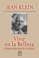 VIVIR EN LA BELLEZA: Diálogos inéditos sobre la no-dualidad 8412289331 Book Cover