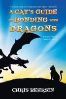 A Cat's Guide to Bonding with Dragons B08PJPQFXD Book Cover