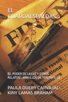 EL GUARDAESPALDAS...: (EL PODER DE LA LUZ Y OTROS RELATOS...ARRULLOS DE TERCIOPELO) 1795522135 Book Cover