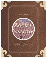 Zoom+ Insectos: Volumen I (Spanish Edition) B0F4NS23WM Book Cover