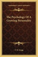The Psychology Of A Growing Personality 1163139017 Book Cover