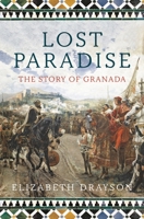 Lost Paradise: The Story of Granada 1788547438 Book Cover