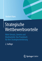 Strategische Wettbewerbsvorteile: Mehr Umsatz, Gewinn Und Marktanteile: Das Praxisbuch Fur Ihre Strategieorientierung 3658023732 Book Cover