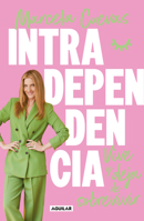 Intradependencia. Vive y deja de sobrevivir / Intradependence: Live and Stop Surviving (Spanish Edition) 6073849931 Book Cover
