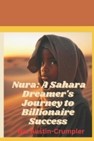 Nura: A Sahara Dreamer's Journey to Billionaire Success B0BV9TWTC6 Book Cover
