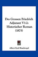 Des Grossen Friedrich Adjutant V1-2: Historischer Roman (1875) 1161053522 Book Cover