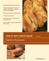 How to Start a Home-Based Bakery Business 0762760826 Book Cover