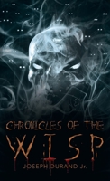Chronicles of the Wisp 1665708328 Book Cover