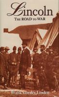 Lincoln: The Road to War 1555914209 Book Cover