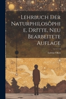 Lehrbuch der Naturphilosophie, Dritte, neu bearbeitete Auflage 1021354279 Book Cover