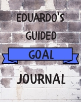 Eduardo's 2020 Goal Book: 2020 New Year Planner Guided Goal Journal Gift for Eduardo / Notebook / Diary / Unique Greeting Card Alternative 1677353473 Book Cover