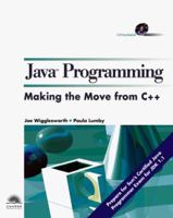 Java Programming: Making the Move from C++ 1850329222 Book Cover