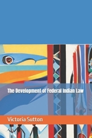 The Development of Federal Indian Law 1736474332 Book Cover
