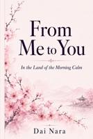 From Me to You: In the Land of the Morning Calm B0H4M8KGNZ Book Cover