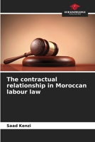 The contractual relationship in Moroccan labour law 6205992779 Book Cover