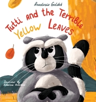 Tutti and the Terrible Yellow Leaves 1955733015 Book Cover