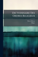 Dictionnaire Des Ordres Religieux (French Edition) 1024751694 Book Cover