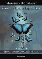 Conoce a Jesus El Hijo de Dios - Jesus Te Ofrece Una Nueva Vida 9871581785 Book Cover