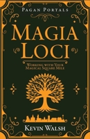 Pagan Portals - Magia Loci: Working with Your Magical Square Mile 180695043X Book Cover