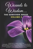 Wounds to Wisdom...the Survivor Series: Volume 2 0999336223 Book Cover