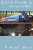 Quest For Knowledge 2: Sleepyhead Uncle B0B14D9H1Q Book Cover