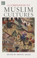 A Companion to Muslim Cultures 1780761279 Book Cover