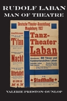 Rudolf Laban - Man of Theatre 1852731672 Book Cover