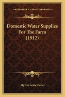 Domestic Water Supplies For The Farm 102155958X Book Cover