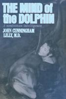 The Mind of the Dolphin: A Nonhuman Intelligence 0895561190 Book Cover