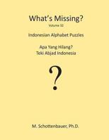 What's Missing?: Indonesian Alphabet Puzzles 1490481494 Book Cover