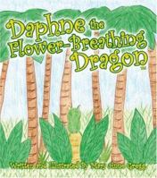 Daphne The Flower-Breathing Dragon 1412098874 Book Cover