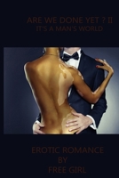 Are We Done yet? II : It's a Man's World 1511866462 Book Cover
