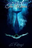 Beneath the Waves 1502572575 Book Cover