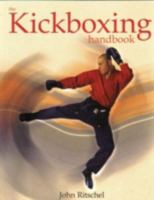 The Kickboxing Handbook (Martial Arts) 1845090381 Book Cover