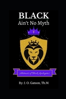 Black Ain't No Myth B0942KC2HR Book Cover