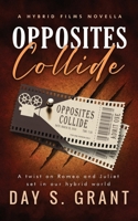 Opposites Collide: A twist on Romeo and Juliet set in our hybrid world (Hybrid Films) 1966242034 Book Cover