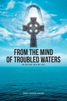 From the Mind of Troubled Waters: An Outlook Into My Soul B0FMH4ZHHZ Book Cover