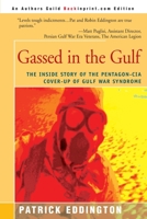 Gassed in the Gulf: The Inside Story of the Pentagon-CIA Cover-up of Gulf War Syndrome 0595092012 Book Cover