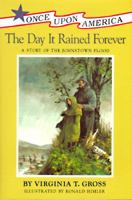 The Day It Rained Forever: A Story of the Johnstown Flood (Once Upon America) 0140345671 Book Cover