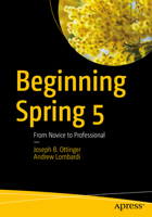 Beginning Spring 5: From Novice to Professional 1484244850 Book Cover