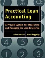 Practical Lean Accounting: A Proven System for Measuring and Managing the Lean Enterprise [With CDROM] 1563272431 Book Cover