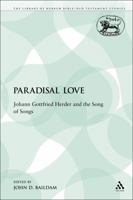 Paradisal Love: Johann Gottfried Herder and the Song of Songs 1441145338 Book Cover