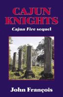 Cajun Knights 0741430932 Book Cover