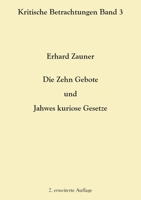 Die Zehn Gebote und Jahwes kuriose Gesetze: 2. erweiterte Auflage 3754346288 Book Cover